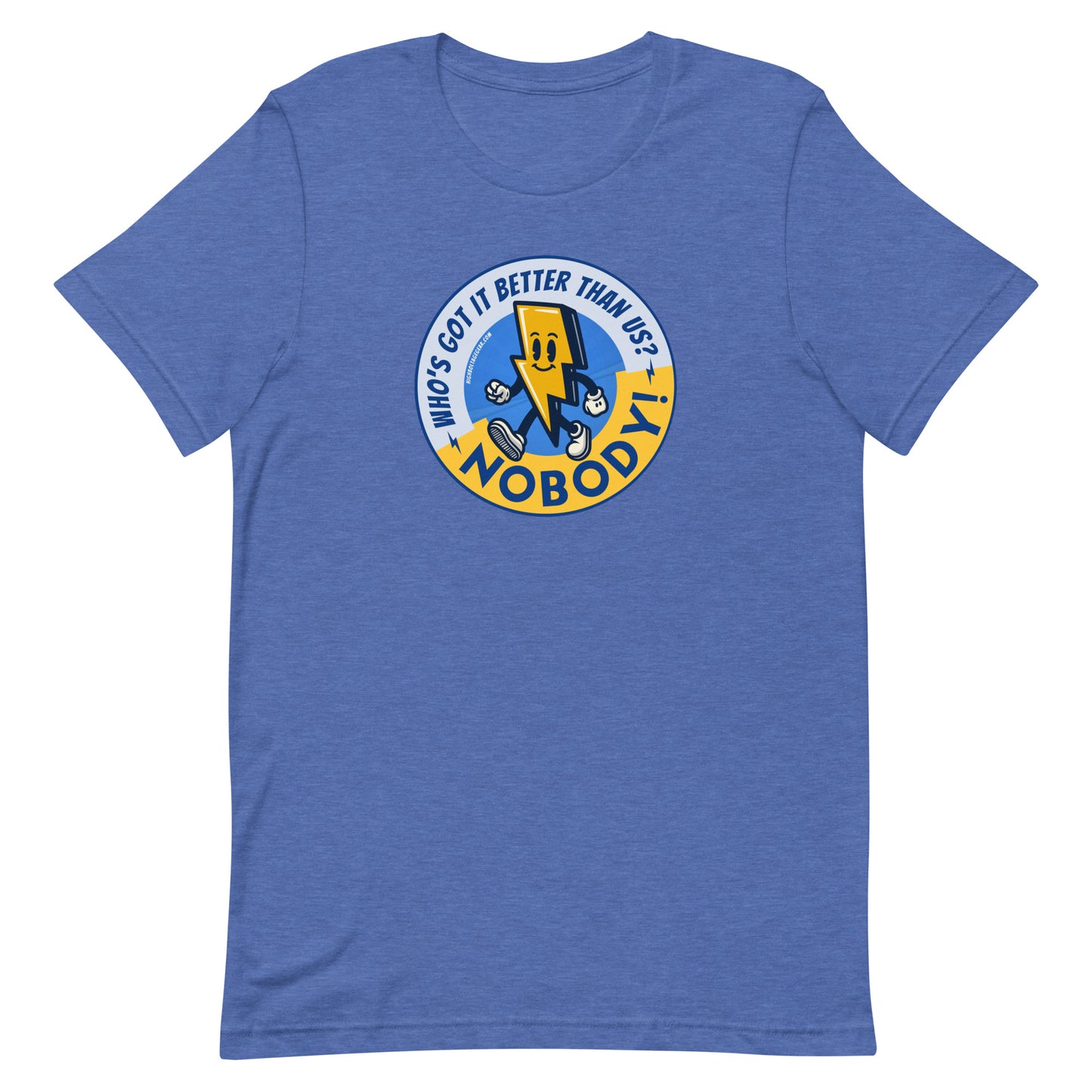 Bolt Up Billie Who's Got It Better Than Us? T-shirt